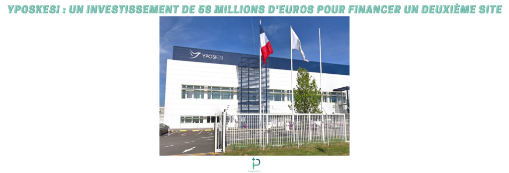 YPOSKESI : 58 MILLIONS POUR FINANCER UN DEUXIÈME SITE